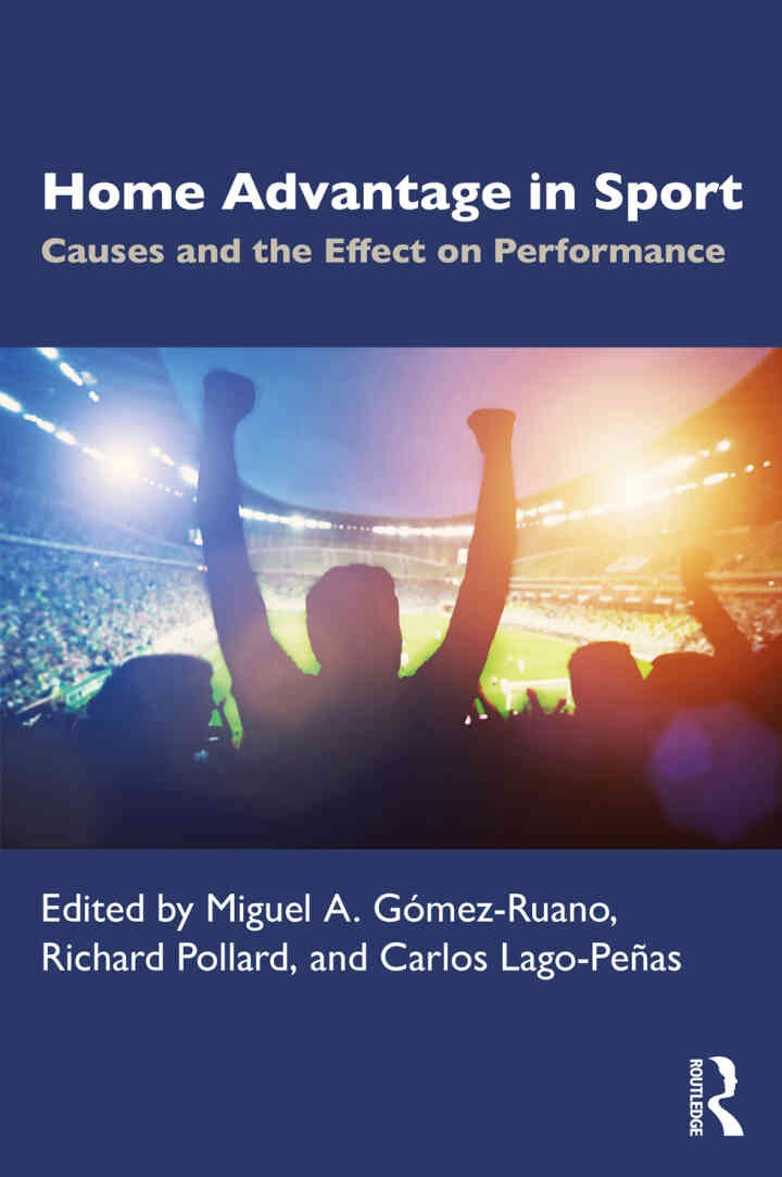 Home Advantage in Sport: Causes and the Effect on Performance, 1st Edition