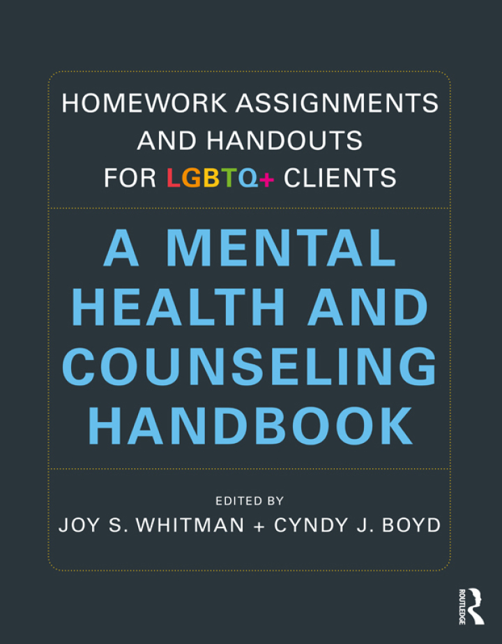 Homework Assignments and Handouts for LGBTQ Clients: A Mental Health and Counseling Handbook