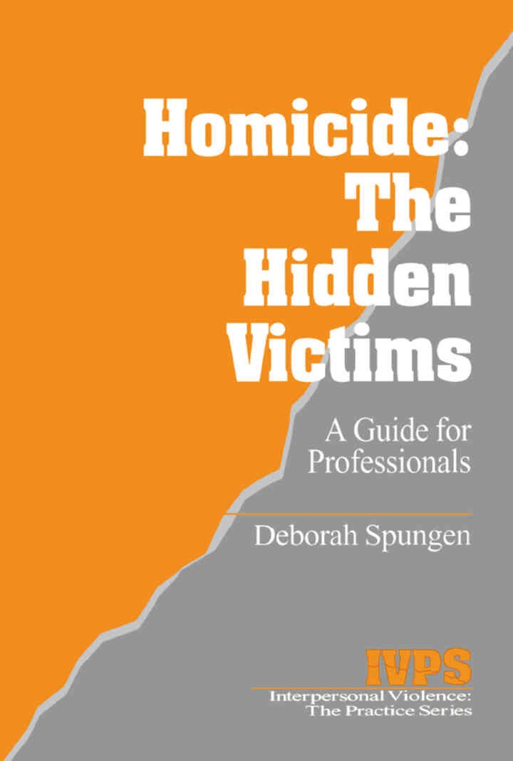 Homicide: The Hidden Victims: A Resource for Professionals, 1st Edition
