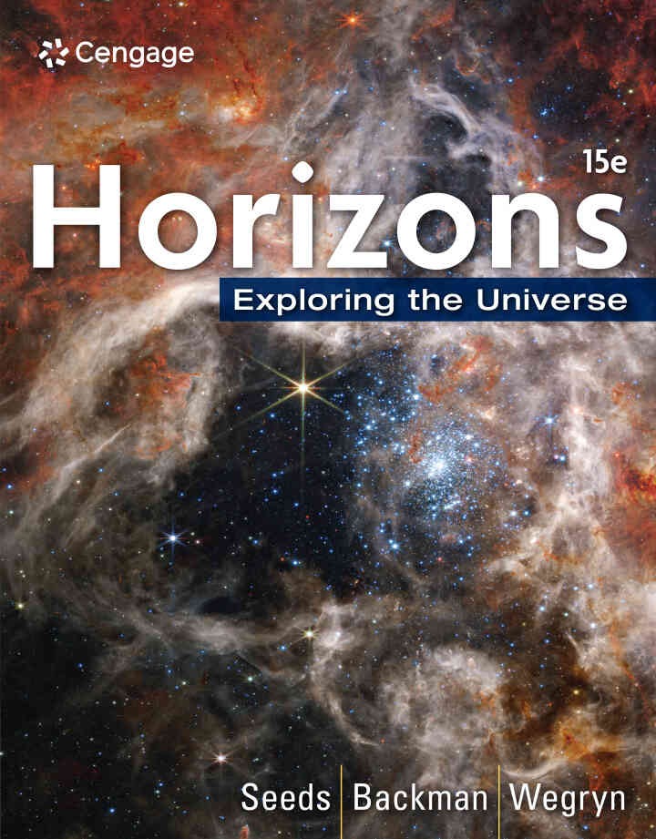 Horizons Exploring the Universe, 15th Edition
