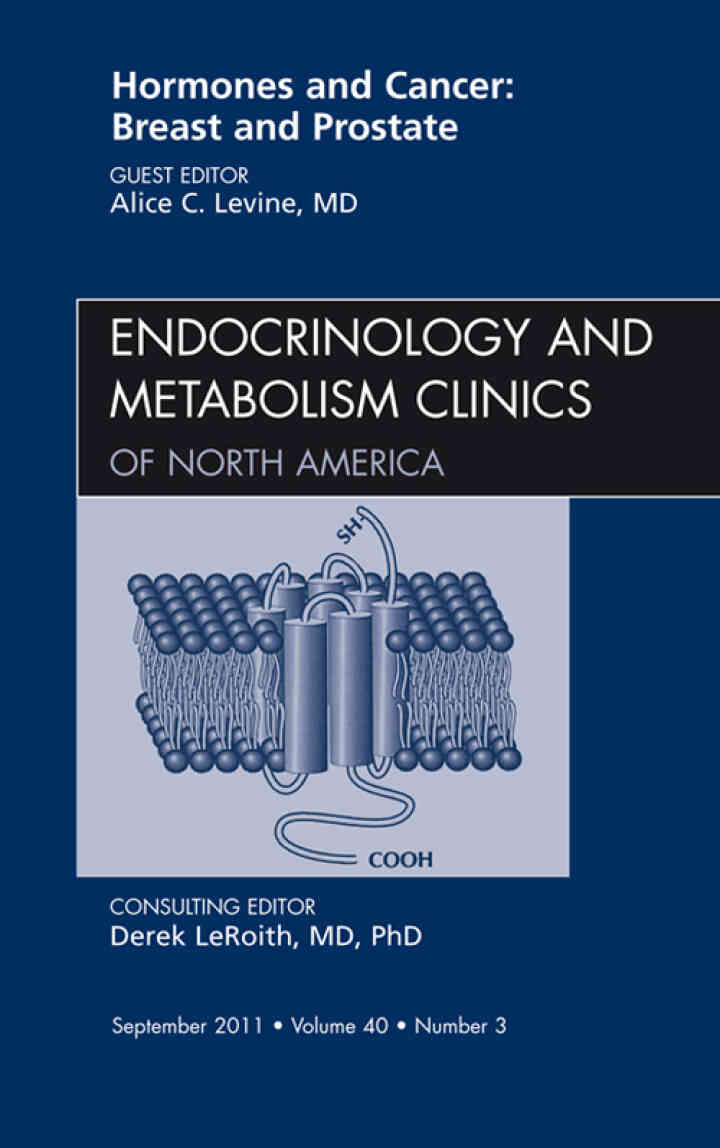 Hormones and Cancer: Breast and Prostate An Issue of Endocrinology and Metabolism Clinics of North America
