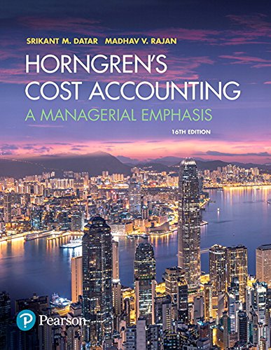 Horngren?s Cost Accounting: A Managerial Emphasis 16th Edition