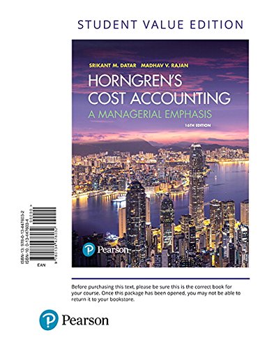 Horngrens Cost Accounting A Managerial Emphasis 16th Edition Testbank Solutions etc