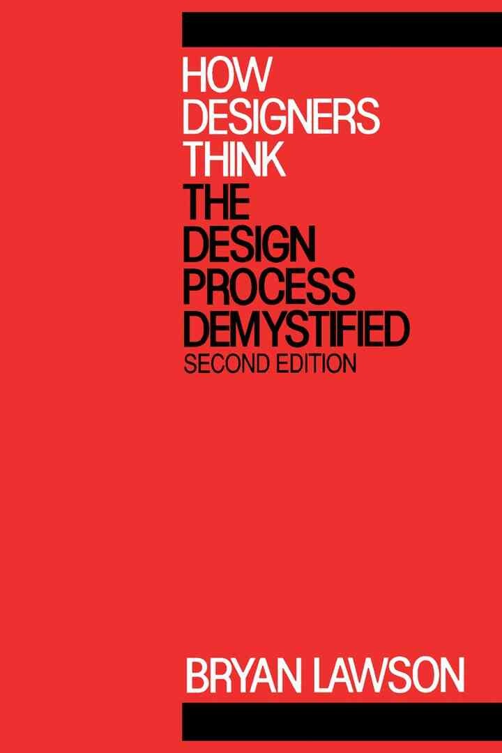 How Designers Think: The Design Process Demystified, 2nd Edition