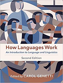 How Languages Work: An Introduction to Language and Linguistics