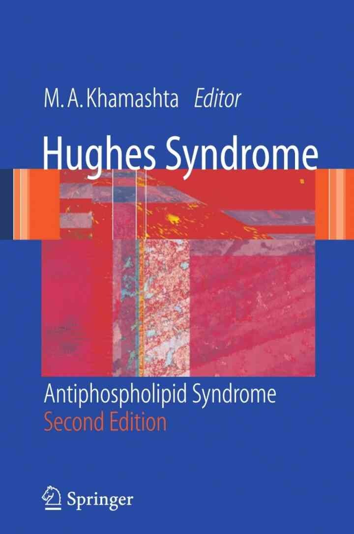 Hughes Syndrome: Antiphospholipid Syndrome, 2nd Edition