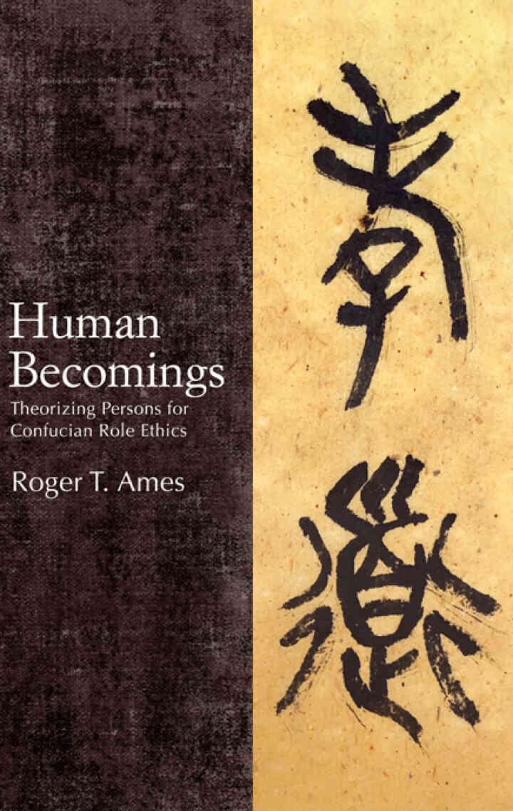 Human Becomings: Theorizing Persons for Confucian Role Ethics