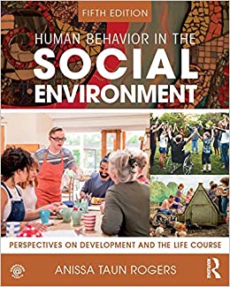 Human Behavior in the Social Environment: Perspectives on Development and the Life Course