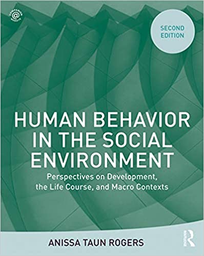 Human Behavior in the Social Environment: Perspectives on Development, the Life Course, and Macro Contexts
