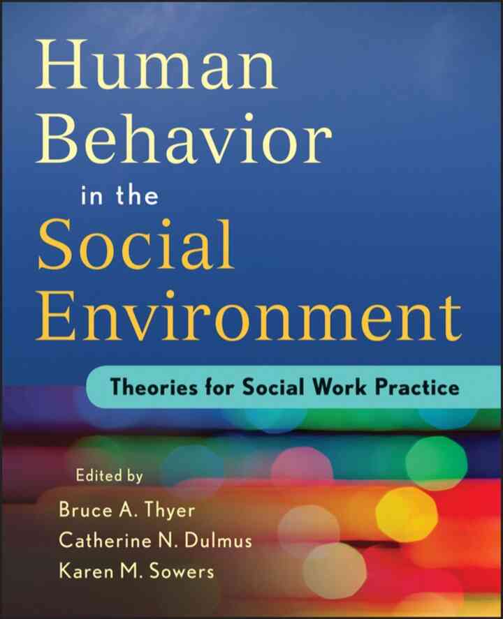 Human Behavior in the Social Environment: Theories for Social Work Practice 1st Edition