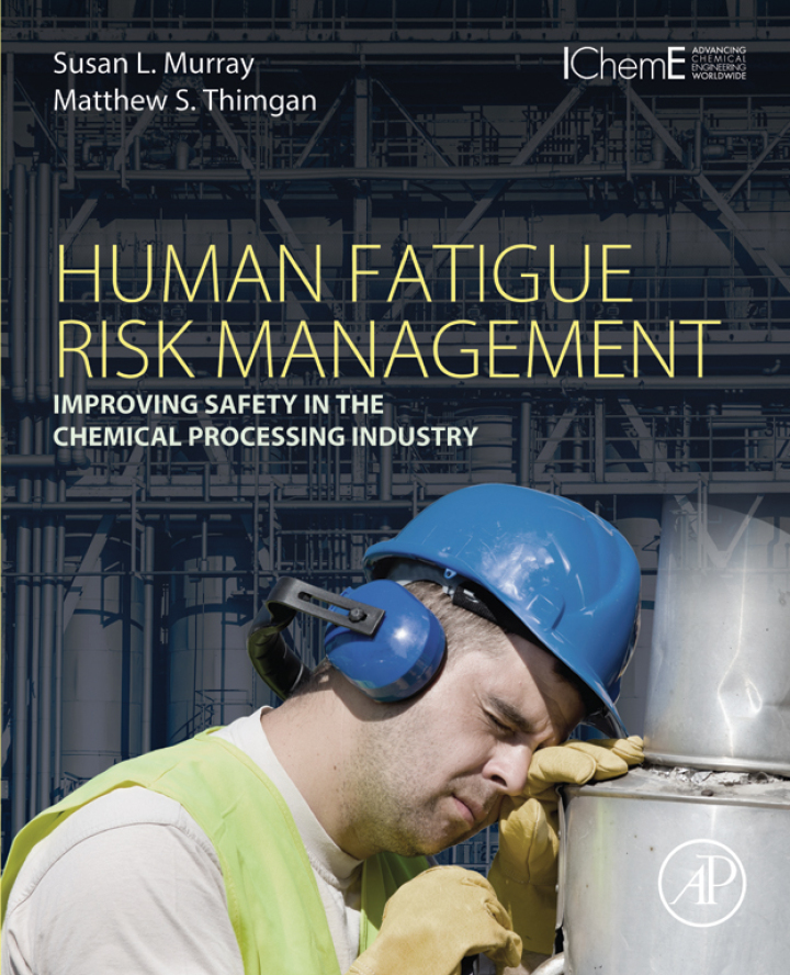 Human Fatigue Risk Management: Improving Safety in the Chemical Processing Industry