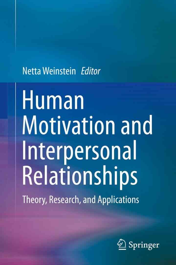 Human Motivation and Interpersonal Relationships: Theory Research and Applications