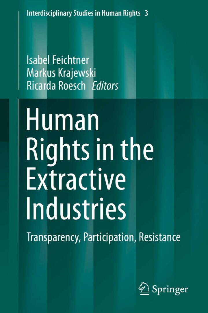 Human Rights in the Extractive Industries: Transparency Participation Resistance