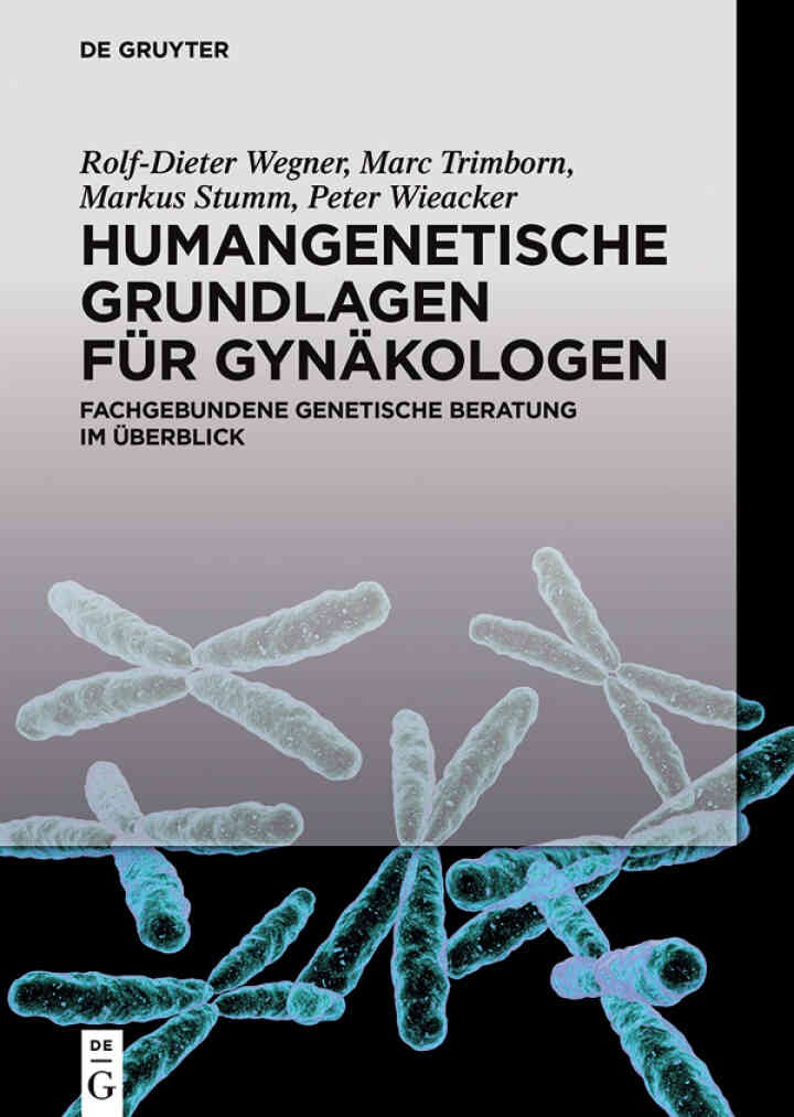 Humangenetische Grundlagen für Gynäkologen: Fachgebundene genetische Beratung im Überblick