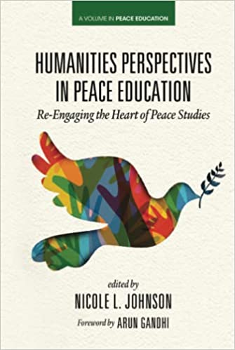 Humanities Perspectives in Peace Education: Re-Engaging the Heart of Peace Studies