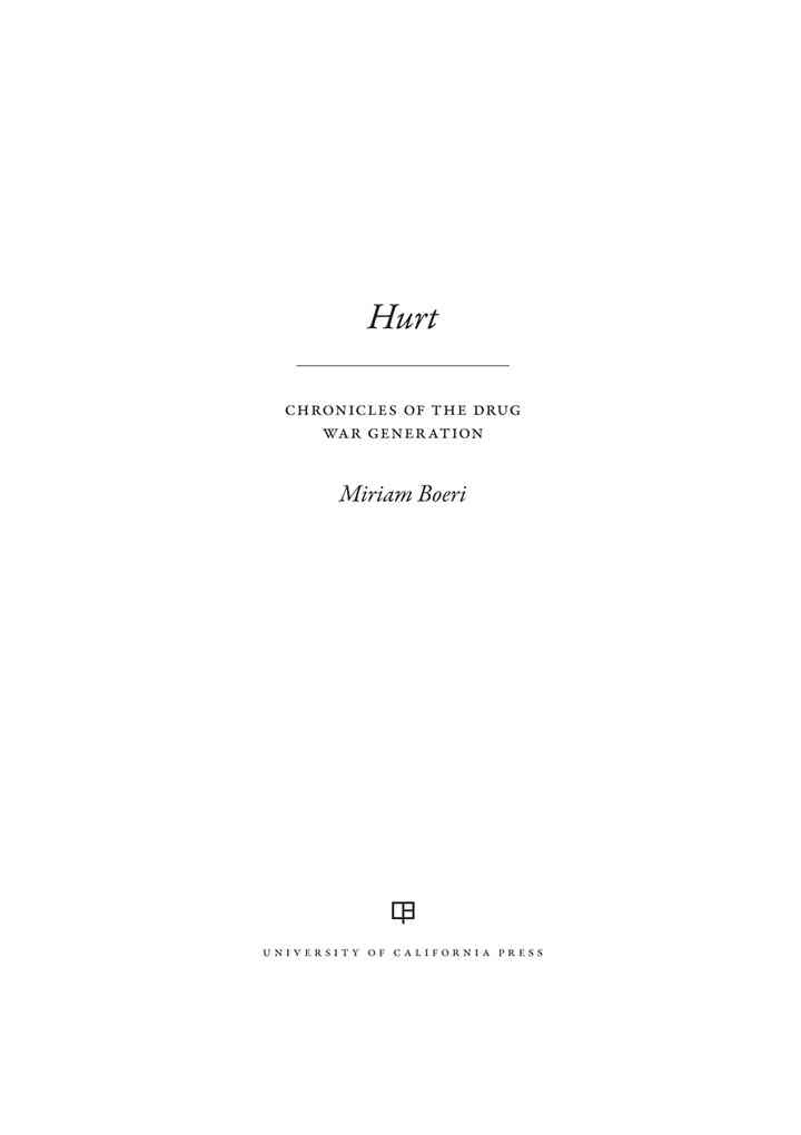 Hurt: Chronicles of the Drug War Generation, 1st Edition