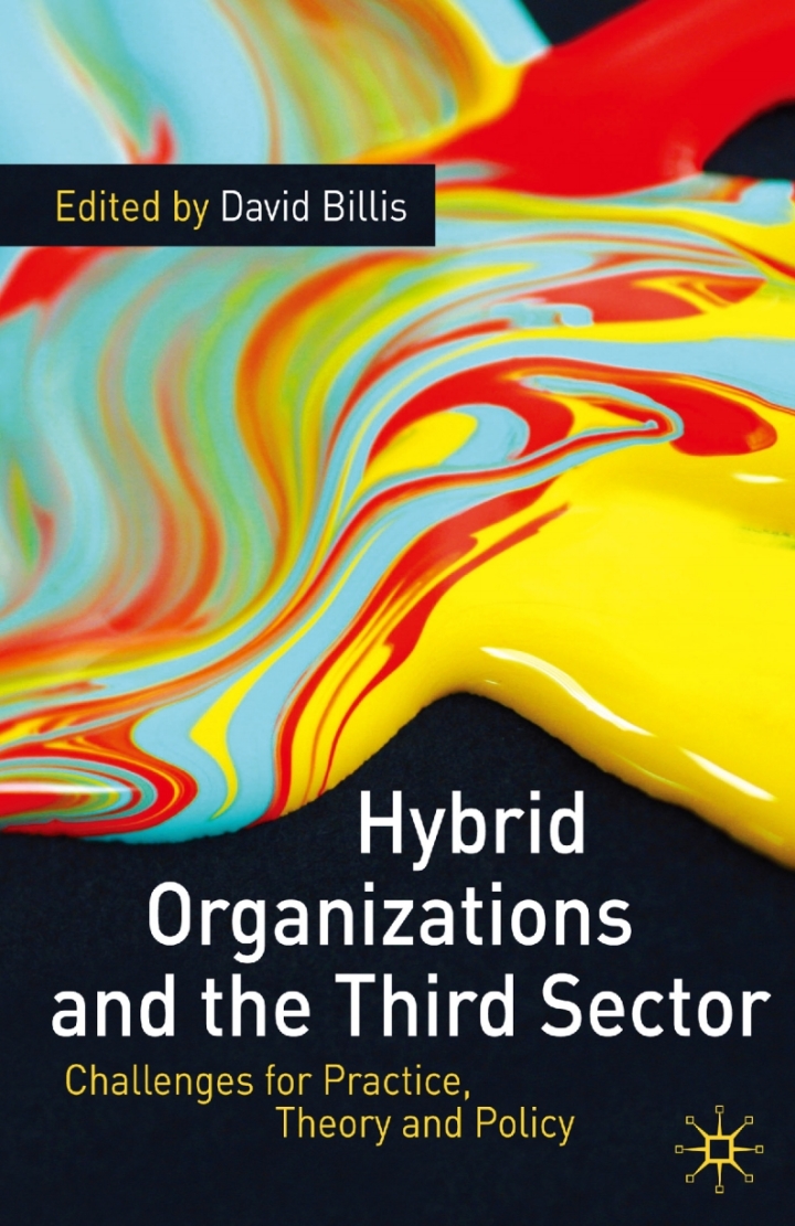 Hybrid Organizations and the Third Sector: Challenges for Practice Theory and Policy