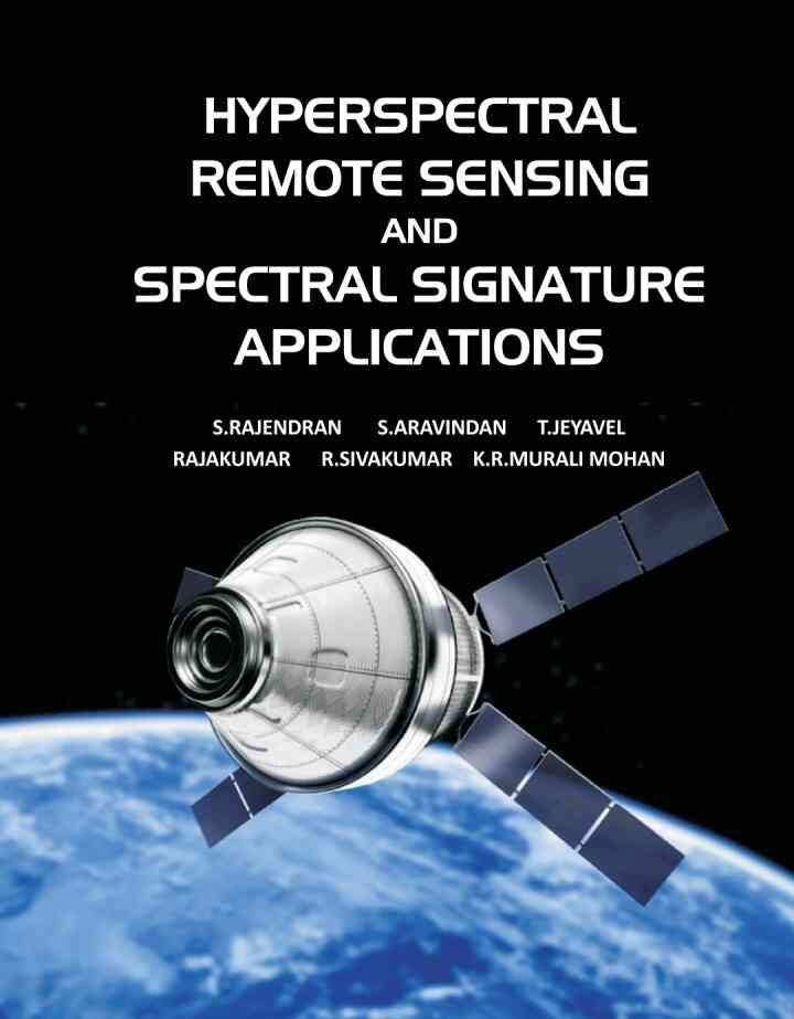 Hyperspectral Remote Sensing and Spectral Signature Applications, 1st Edition