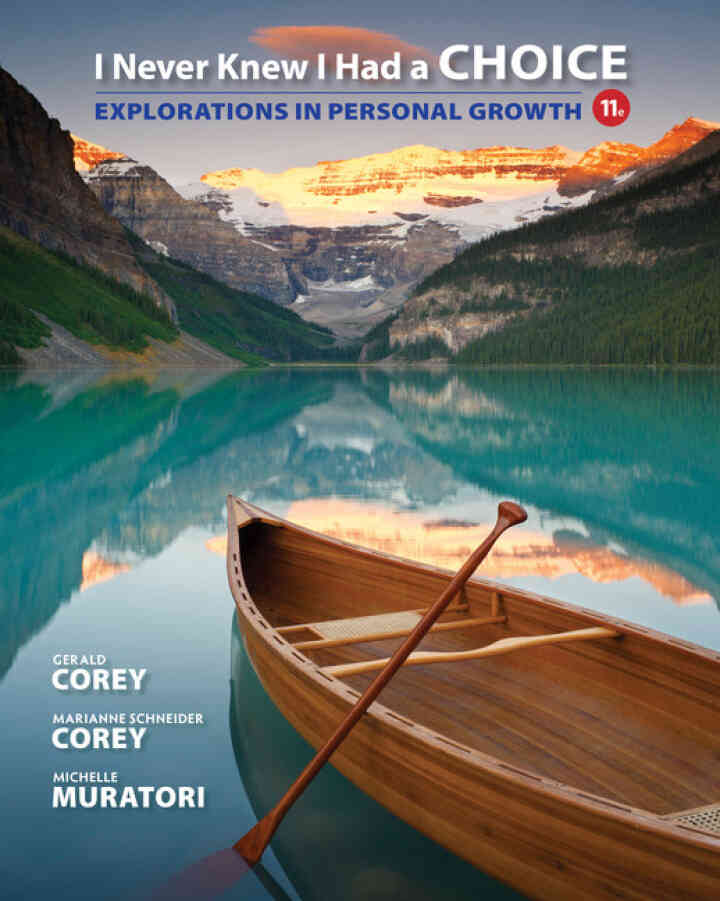 I Never Knew I Had a Choice: Explorations in Personal Growth, 11th Edition