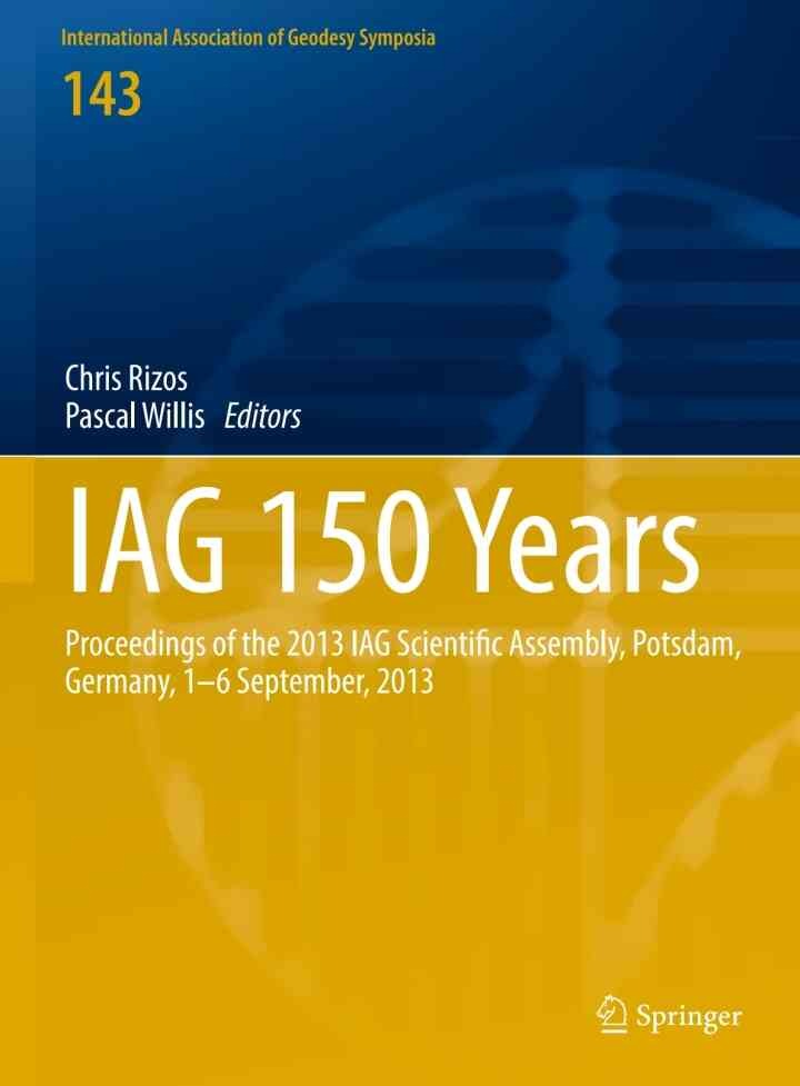 IAG 150 Years: Proceedings of the 2013 IAG Scientific Assembly, Postdam,Germany, 1–6 September, 2013