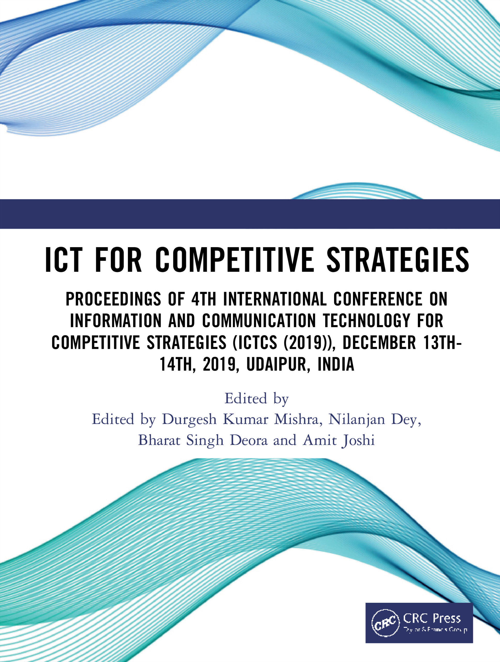 ICT for Competitive Strategies: Proceedings of 4th International Conference on Information and Communication Technology for Competitive Strategies (ICTCS 2019) December 13th-14th 2019 Udaipur India