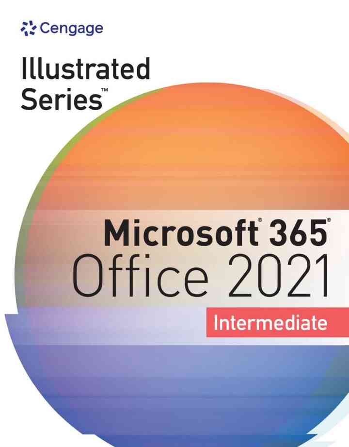 Illustrated Series? Collection Microsoft? 365? & Office? 2021: Intermediate 1st Edition