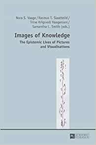 Images of Knowledge: The Epistemic Lives of Pictures and Visualisations