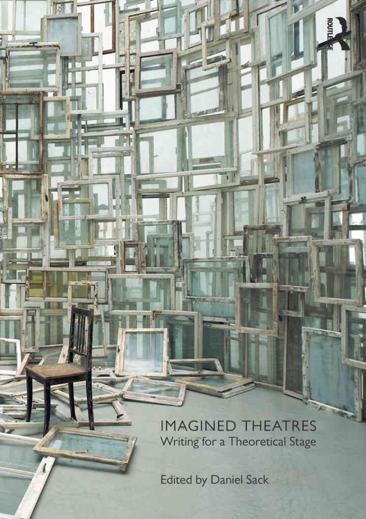 Imagined Theatres: Writing for a Theoretical Stage, 1st Edition