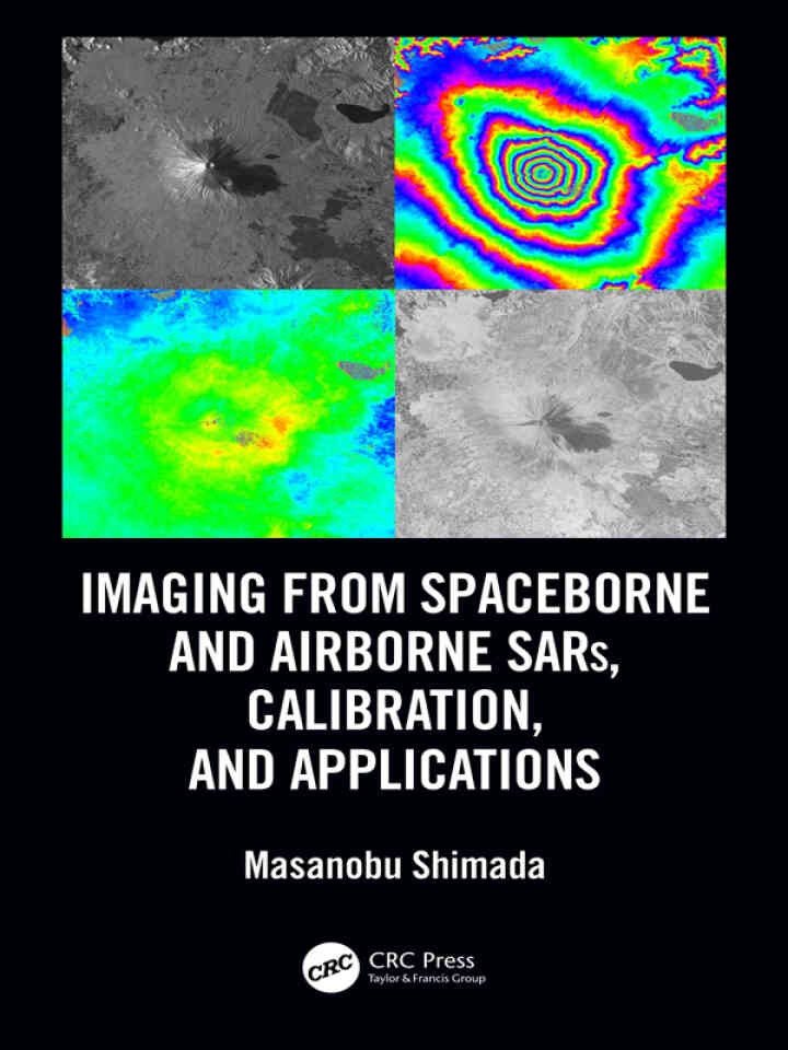 Imaging from Spaceborne and Airborne SARs, Calibration, and Applications, 1st Edition