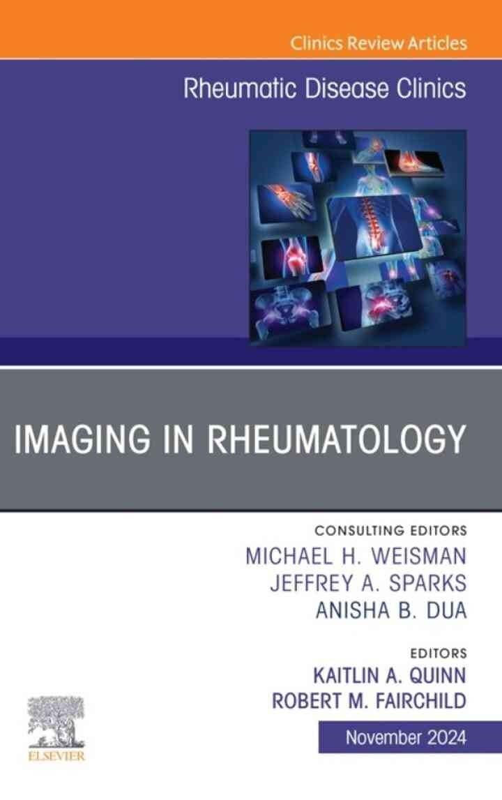 Imaging in Rheumatology, An Issue of Rheumatic Disease Clinics of North America, 1st Edition