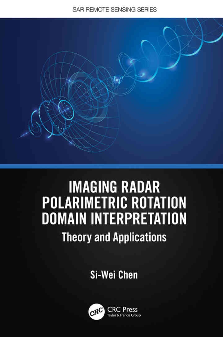 Imaging Radar Polarimetric Rotation Domain Interpretation: Theory and Applications, 1st Edition