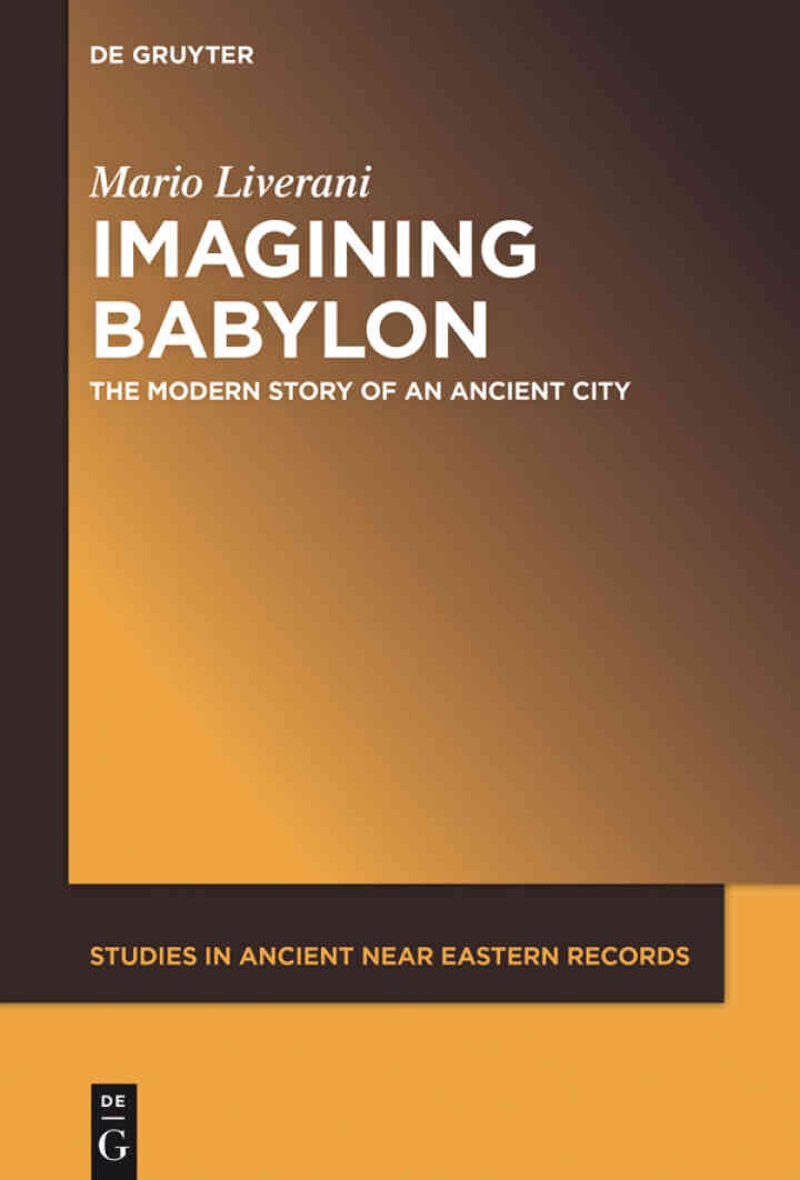 Imagining Babylon: The Modern Story of an Ancient City, 1st Edition
