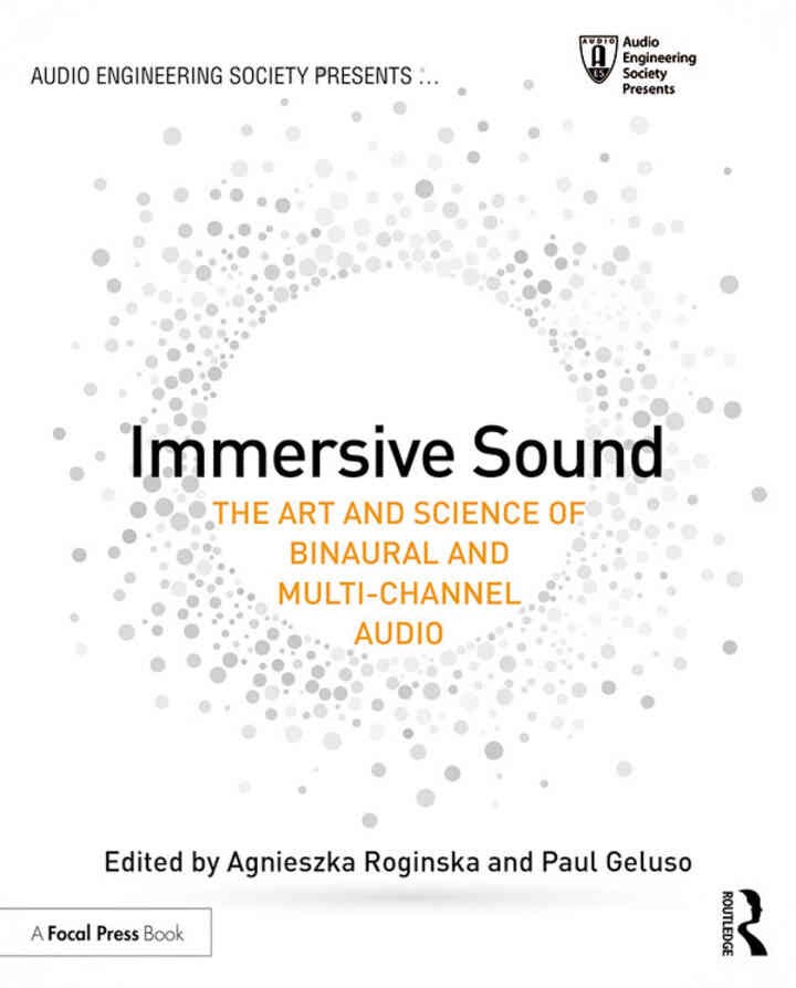 Immersive Sound: The Art and Science of Binaural and Multi-Channel Audio