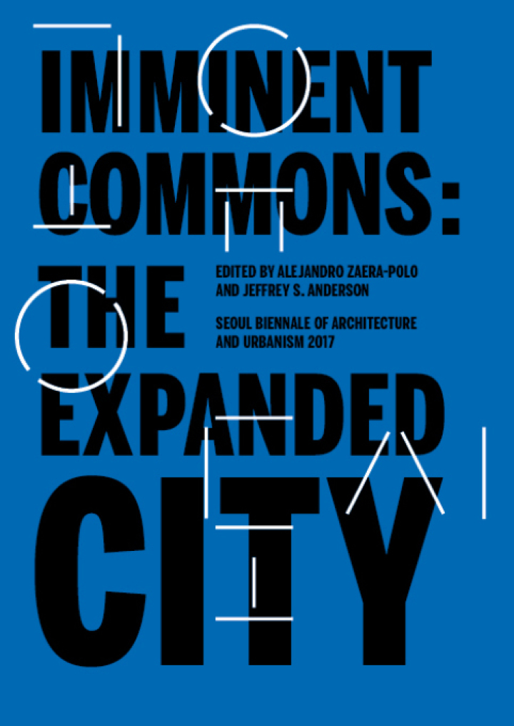 Imminent Commons: The Expanded City Seoul Biennale of Architecture and Urbanism 2017