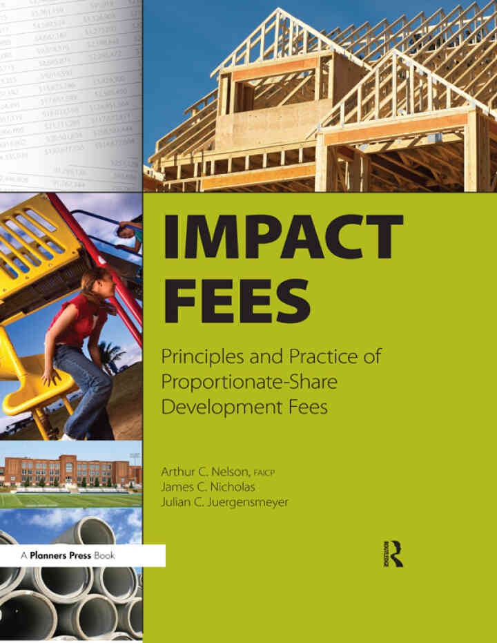Impact Fees: Principles and Practice of Proportionate-Share Development Fees, 1st Edition