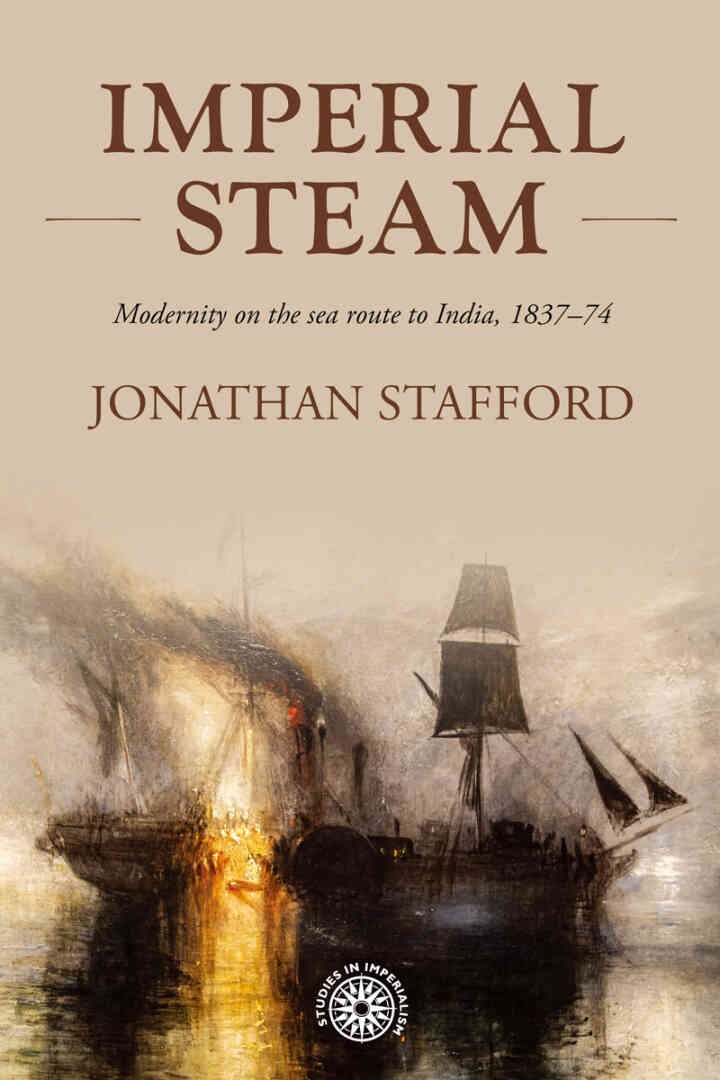 Imperial steam: Modernity on the sea route to India, 1837-74