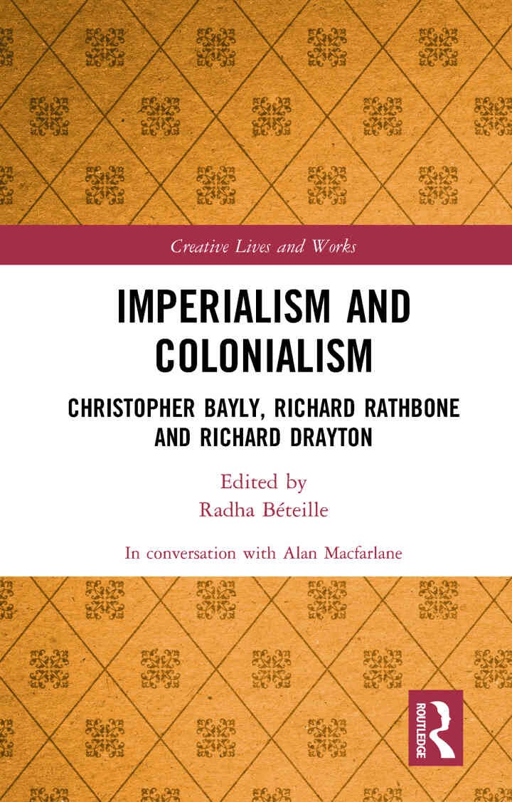 Imperialism and Colonialism: Christopher Bayly, Richard Rathbone and Richard Drayton, 1st Edition