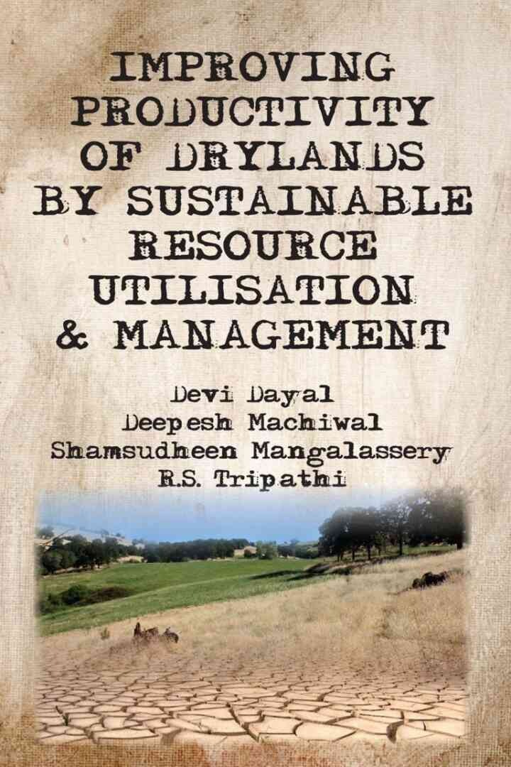 Improving Productivity of Drylands By Sustainable Resource Utilisation and Management, 1st Edition