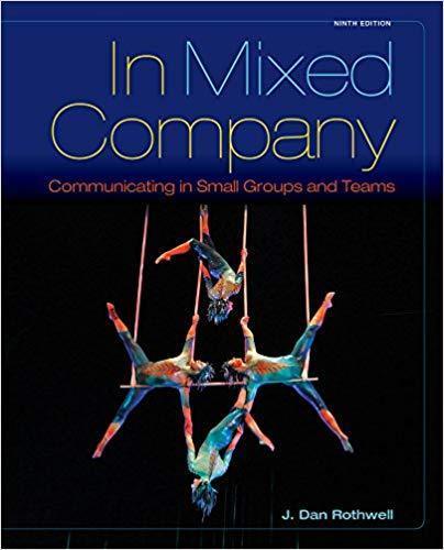 In Mixed Company: Communicating in Small Groups 9th Edition by J. Dan Rothwell