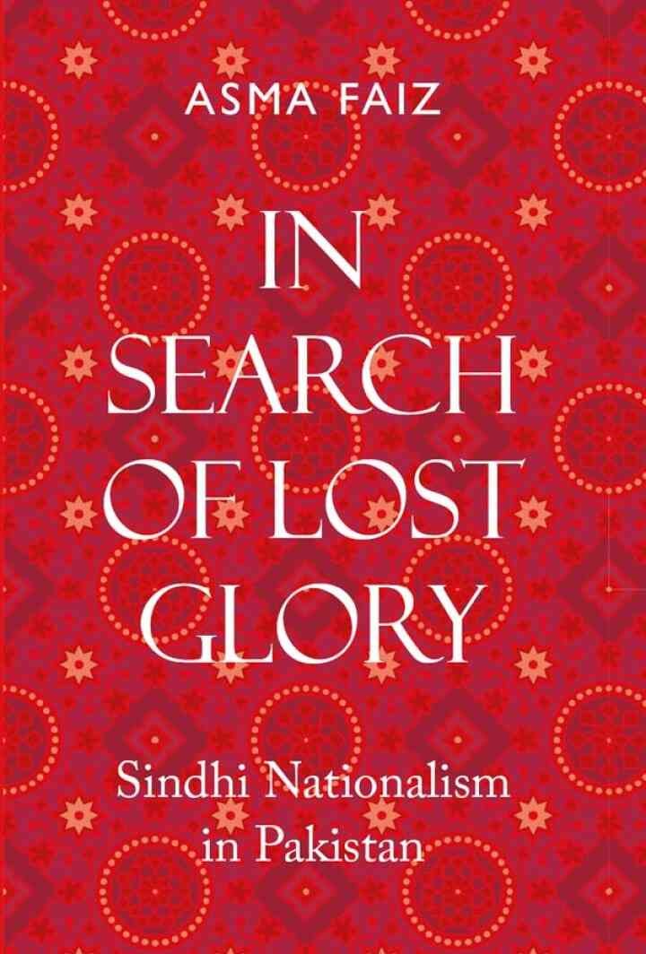 In Search of Lost Glory: Sindhi Nationalism in Pakistan