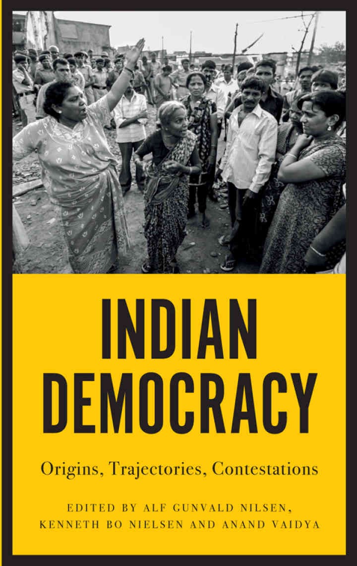 Indian Democracy: Origins, Trajectories, Contestations, 1st Edition