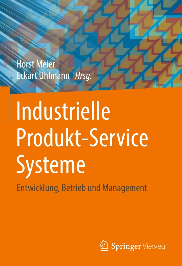 Industrielle Produkt-Service Systeme: Entwicklung Betrieb und Management