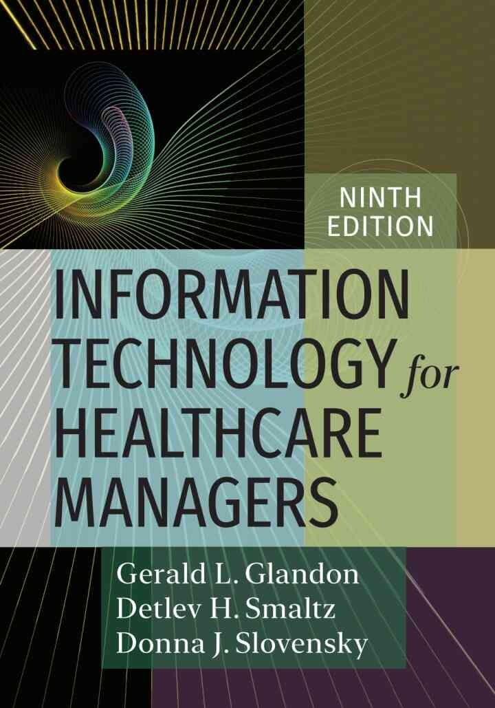 Information Technology for Healthcare Managers, 9th Edition