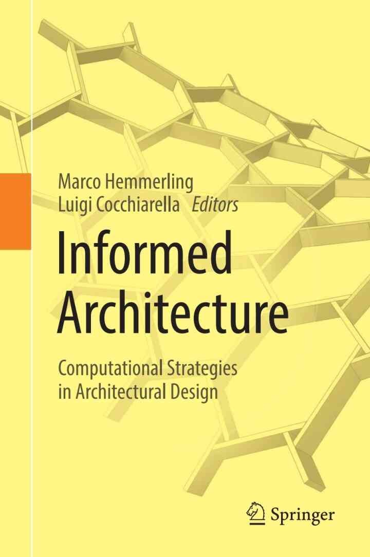 Informed Architecture: Computational Strategies in Architectural Design