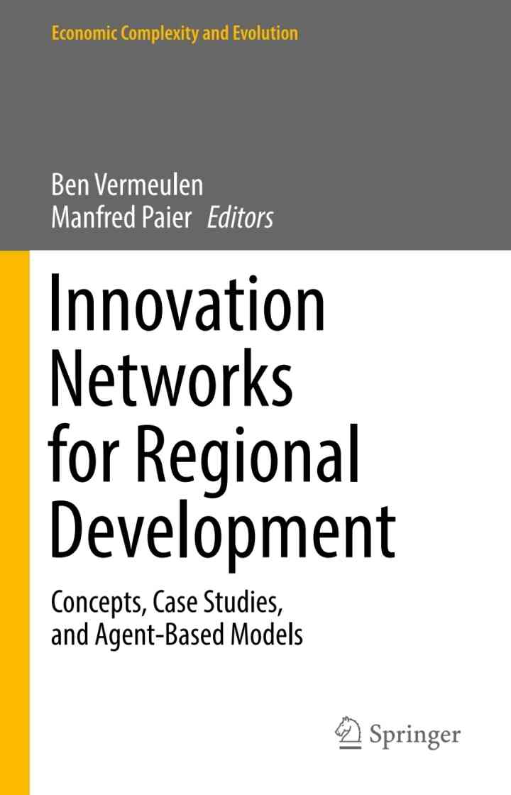 Innovation Networks for Regional Development: Concepts Case Studies and Agent-Based Models