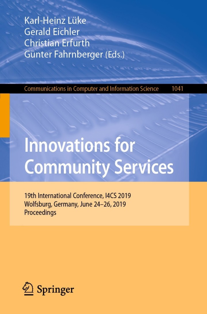Innovations for Community Services: 19th International Conference I4CS 2019 Wolfsburg Germany June 24-26 2019 Proceedings