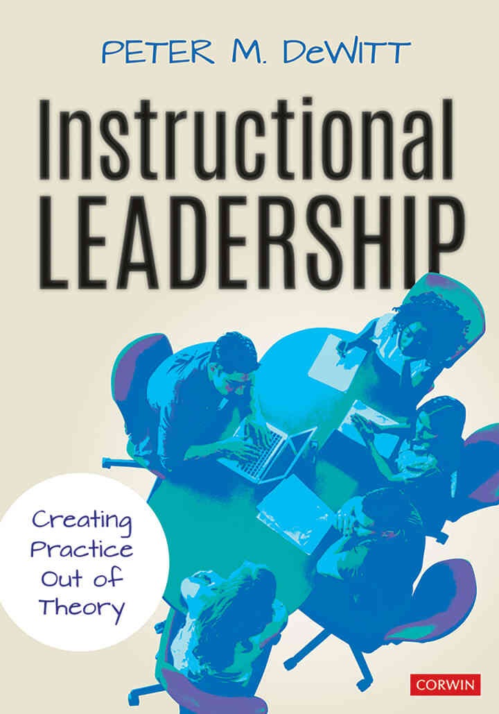 Instructional Leadership: Creating Practice Out of Theory, 1st Edition