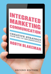 Integrated Marketing Communication: Creative Strategy from Idea to Implementation
