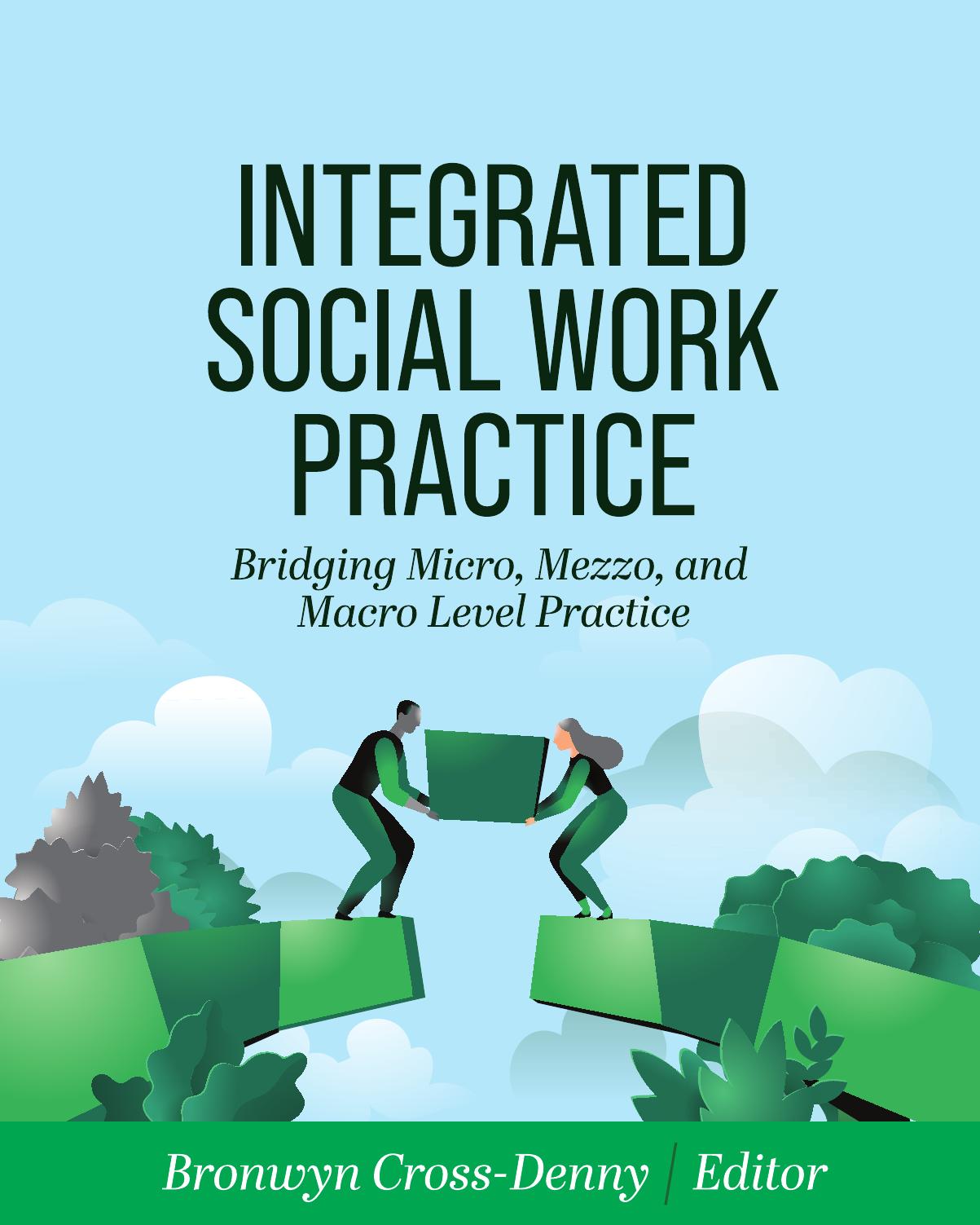 Integrated Social Work Practice: Bridging Micro, Mezzo, and Macro Level Practice