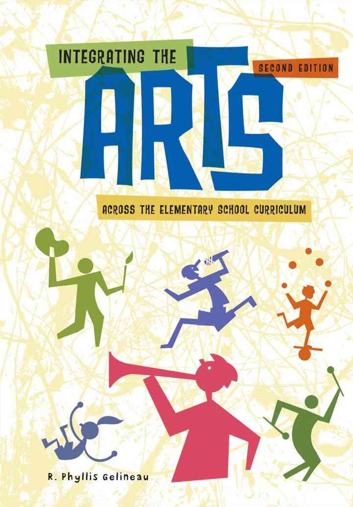 Integrating the Arts Across the Elementary School Curriculum 2nd Edition